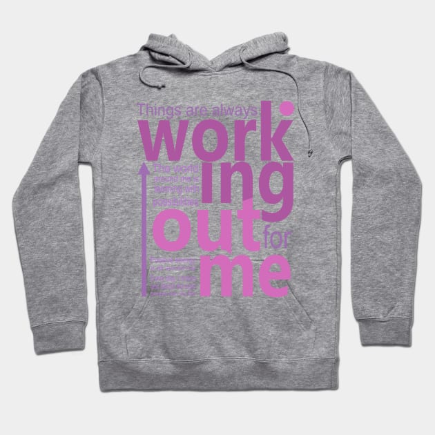 Things are always working out for me, Positive affirmations for Women Hoodie by FlyingWhale369